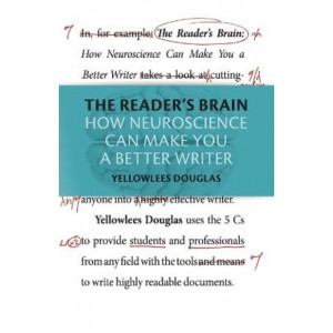 The Reader's Brain: How Neuroscience Can Make You a Better Writer