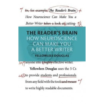 The Reader's Brain: How Neuroscience Can Make You a Better Writer