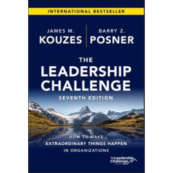 The Leadership Challenge: How to Make Extraordinary Things Happen in Organizations 7E