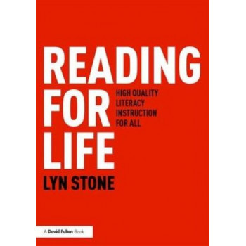 Reading for Life: High Quality Literacy Instruction for All