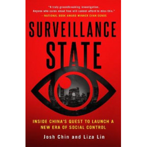 Surveillance State: Inside China's Quest to Launch a New Era of Social Control