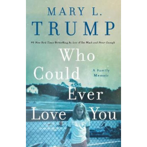 Who Could Ever Love You: A Family Memoir