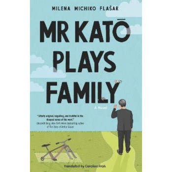 Mr Kato Plays Family: A Novel