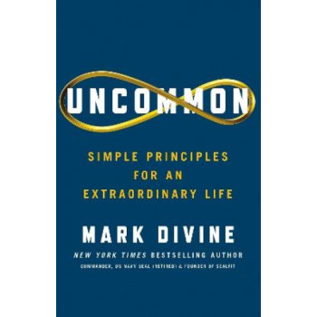 Uncommon: Simple Principles for an Extraordinary Life