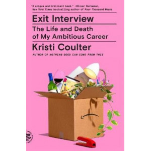 Exit Interview: The Life and Death of My Ambitious Career