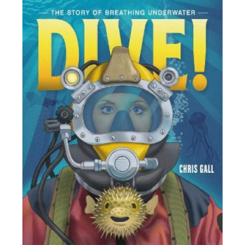 Dive!: The Story of Breathing Underwater