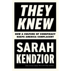 They Knew: How a Culture of Conspiracy Keeps America Complacent