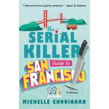 The Serial Killer Guide to San Francisco