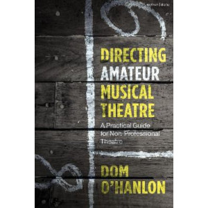 Directing Amateur Musical Theatre: A Practical Guide for Non-Professional Theatre