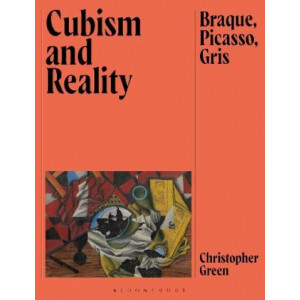 Cubism and Reality: Braque, Picasso, Gris