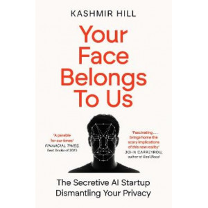 Your Face Belongs to Us: The Secretive Startup Dismantling Your Privacy