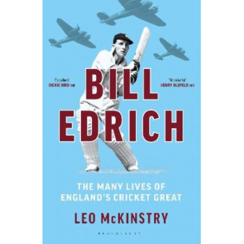 Bill Edrich: The Many Lives of England's Cricket Great