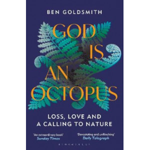 God Is An Octopus: Loss, Love and a Calling to Nature