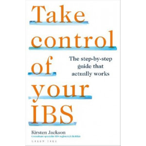 Take Control of your IBS: The step-by-step guide that actually works