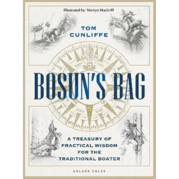 Bosun's Bag: A Treasury of Practical Wisdom for the Traditional Boater