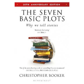 The Seven Basic Plots: Why We Tell Stories - 20th ANNIVERSARY EDITION