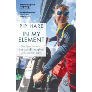 In My Element: Life lessons from the world's toughest solo ocean race