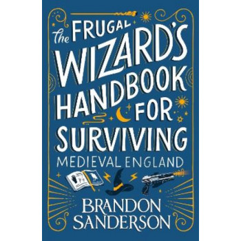 The Frugal Wizard's Handbook for Surviving Medieval England