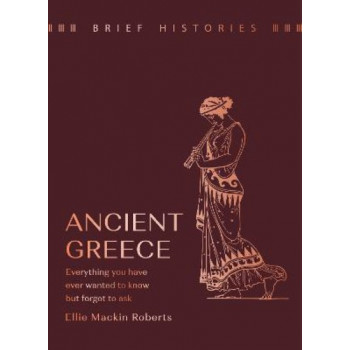 Brief Histories: Ancient Greece