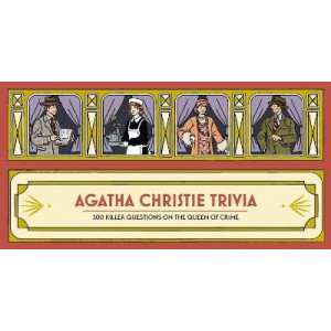 Agatha Christie Trivia: 300 killer questions on the Queen of Crime