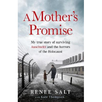 A Mother's Promise: My true story of surviving Auschwitz and the horrors of the Holocaust