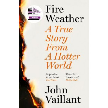 Fire Weather: A True Story from a Hotter World