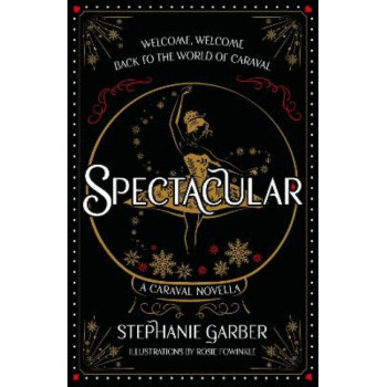 Spectacular: A Caraval Novella