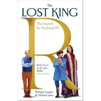 The Lost King: The Search for Richard III