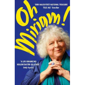 Oh Miriam!: Stories from an Extraordinary Life