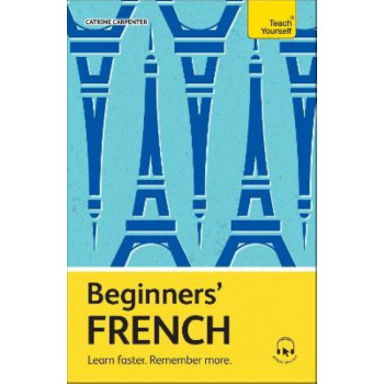 Beginners' French: Learn faster. Remember more.