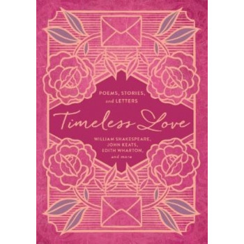 Timeless Love: Poems, Stories, and Letters