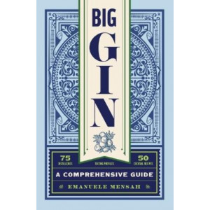 Big Gin: The Rebirth of One of the World's Oldest Spirits