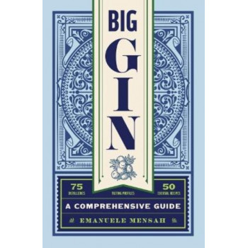 Big Gin: The Rebirth of One of the World's Oldest Spirits