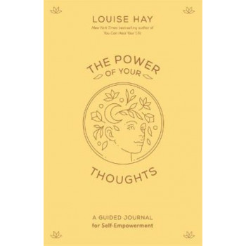 The Power of Your Thoughts: A Guided Journal for Self-Empowerment