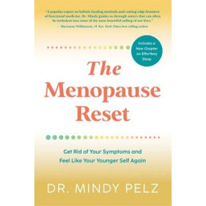 The Menopause Reset: Get Rid of Your Symptoms and Feel Like Your Younger Self Again