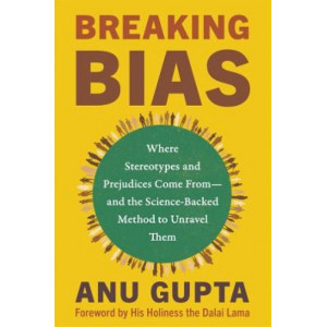 Breaking Bias: Where Stereotypes and Prejudices Come From - and the Science- Backed Method to Unravel Them