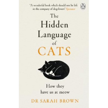 The Hidden Language of Cats: Learn what your feline friend is trying to tell you