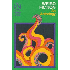 Weird Fiction: An Anthology