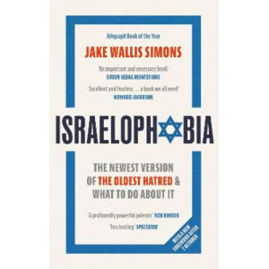 Israelophobia: The Newest Version of the Oldest Hatred and What To Do About It