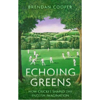 Echoing Greens: How Cricket Shaped the English Imagination