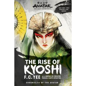 Avatar, The Last Airbender: The Rise of Kyoshi (Chronicles of the Avatar Book 1)