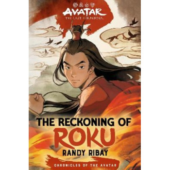 Avatar, the Last Airbender: The Reckoning of Roku (Chronicles of the Avatar Book 5): Volume 5