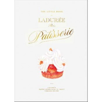 The Little Book of Laduree: Patisserie