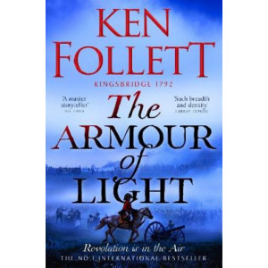 The Armour of Light: A Page-turning, Epic Kingsbridge Novel from the Bestselling Author of The Pillars of The Earth