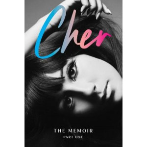 Cher: The Memoir, Part One