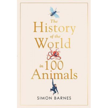 History of the World in 100 Animals