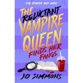 The Reluctant Vampire Queen Finds Her Fangs (The Reluctant Vampire Queen 3)