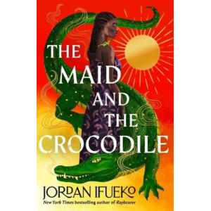 The Maid and the Crocodile: A Novel in the World of Raybearer