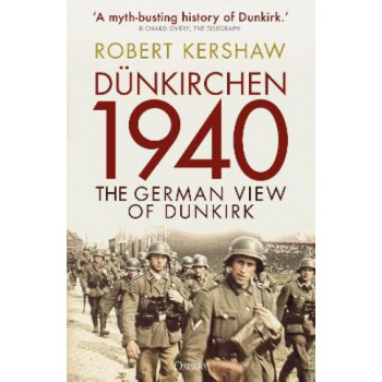 Dunkirchen 1940: The German View of Dunkirk