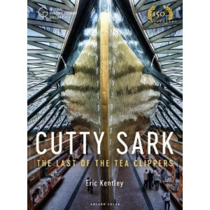 Cutty Sark: The Last of the Tea Clippers (150th anniversary edition)